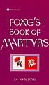 Foxe's book of martyrs. Auteur: John Foxe