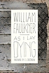 As I lay dying : the corrected text door William Faulkner