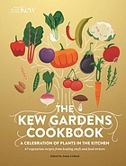 The Kew Gardens cookbook : a celebration of plants in the kitchen