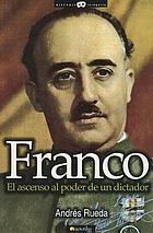 Franco, el ascenso al poder de un dictador