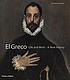 Front cover image for El Greco, life and work, a new history