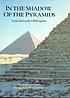 In the shadow of the pyramids : Egypt during the... by  Jaromír Málek 