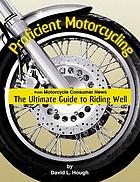 Proficient motorcycling : the ultimate guide to riding well