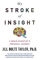 My stroke of insight : a brain scientist's personal journey