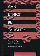 Can ethics be taught? : perspectives, challenges, and approaches at Harvard Business School.