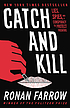 Catch and kill : lies, spies, and a conspiracy... by  Ronan Farrow 