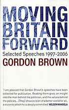 Moving Britain forward : selected speeches, 1997-2006