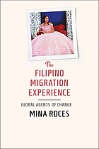 The Filipino migration experience : global agents of change