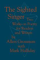 The sighted singer : two works on poetry for readers and writers