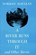 A river runs through it, and other stories per Norman Maclean