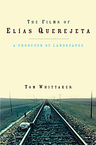 The Films of Elias Querejeta : A Producer of Landscapes.