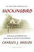Mockingbird : a portrait of Harper Lee : from... by Charles J Shields