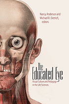 The educated eye : visual culture and pedagogy in the life sciences
