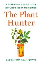 book cover for The plant hunter : a scientist's quest for nature's next medicines