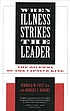 When Illness Strikes the Leader : The Dilemma... by Jerrold M Post