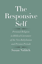 The responsive self : personal religion in biblical literature of the Neo-Babylonian and Persian periods