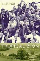 Tropical Zion : General Trujillo, FDR, and the Jews of Sosua