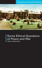 Some ethical questions of peace and war : with special reference to Ireland