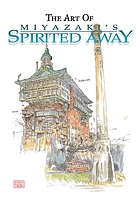 The Art Of Miyazaki S Spirited Away Book 02 Worldcat Org
