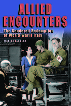 Allied encounters : the gendered redemption of World War II Italy