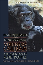 Visions of Caliban : on chimpanzees and people