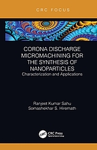 CORONA DISCHARGE MICROMACHINING FOR THE SYNTHESIS OF NANOPARTICLES : characterization and... applications.
