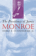 The presidency of James Monroe. 저자: Noble E   1926- Cunningham