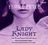 Lady knight by  Tamora Pierce 