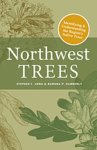 Northwest trees : identifying and understanding the region's native trees.