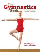 The gymnastics book : the young performer's guide to gymnastics