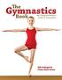 The gymnastics book : the young performer's guide... 著者： Elfi Schlegel