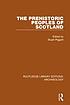 The prehistoric peoples of Scotland by  Stuart Piggott 