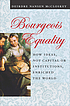 Bourgeois Equality : How Ideas, Not Capital or... by Deirdre N McCloskey