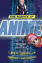 The science of Anime : mecha-noids and AI-super-bots