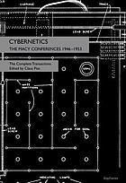 Cybernetics : the Macy Conferences 1946-1953 : transactions