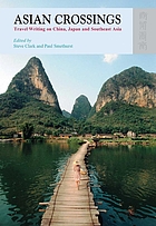 Asian crossings : travel writing on China, Japan and Southeast Asia