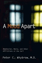 A Mood Apart: Depression, Mania and Other Afflictions of the Self