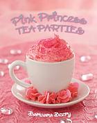 Pink princess tea parties