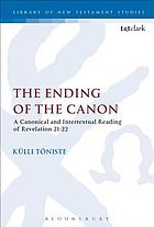 The ending of the canon : a canonical and intertextual reading of Revelation 21-22