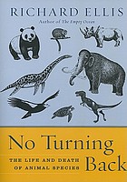No turning back : the life and death of animal species