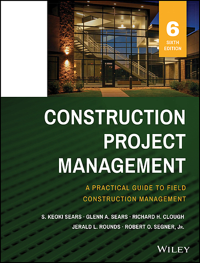 Construction project management : a practical guide to field ...