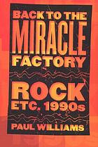 Back to the miracle factory : rock etc. 1990s