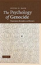 The psychology of genocide : perpetrators, bystanders, and rescuers