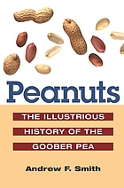 Peanuts : the illustrious history of the goober pea