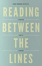 Reading between the lines : a Christian guide to literature