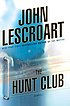 The hunt club by  John T Lescroart 
