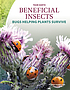 Beneficial insects : bugs helping plants survive by  Emma Huddleston 