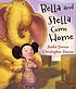 Bella and Stella come home by  Anika Denise 