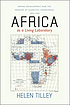 Africa as a living laboratory : empire, development,... by  Helen Tilley 