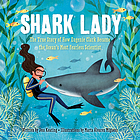Shark lady : the daring tale of how Eugenie Clark became the ocean's most fearless scientist